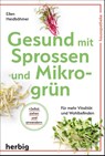 Gesund mit Sprossen und Mikrogrün - Ellen Heidböhmer - 9783776628777