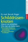 Schilddrüsenknoten - Berndt Rieger - 9783776682557