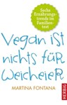 Vegan ist nichts für Weicheier - Martina Fontana - 9783776682663