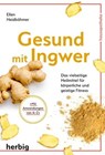 Gesund mit Ingwer - Ellen Heidböhmer - 9783776682892