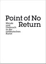 Point of no Return - Alfred Weidinger ; Paul Kaiser ; Christoph Tannert - 9783777434087