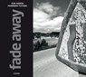 Eva-Maria Fahrner-Tutsek: Fade Away - Eva-Maria Fahrner-Tursek - 9783777442792