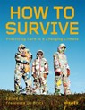 How to Survive - Julie Decker ; Nadia Jackinsky-Sethi - 9783777444628