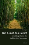Die Kunst des Selbst - Eine Interpretation des traditionellen Taekwondo - David Ippen - 9783777445960