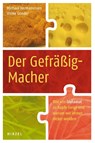 Der Gefräßig-Macher - Michael Hermanussen ; Ulrike Gonder - 9783777622262