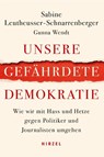 Unsere gefährdete Demokratie - Sabine Leutheusser-Schnarrenberger ; Gunna Wendt - 9783777630137