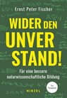 Wider den Unverstand - Ernst-Peter Fischer - 9783777630335