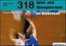 318 Spiel- und Übungsformen im Basketball - Christian Rosenberger - 9783778022719
