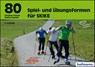 80 Spiel- und Übungsformen für SKIKE - Walter Bucher ; Stephan Steger - 9783778022832