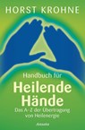 Handbuch für heilende Hände - Horst Krohne - 9783778774618