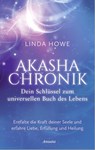 Akasha-Chronik - Dein Schlüssel zum universellen Buch des Lebens - Linda Howe - 9783778775882