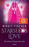 Starseeds-Love - Birgit Fischer - 9783778775967
