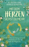 Mit dem Herzen siehst du mehr - Aljoscha Long ; Ronald Schweppe - 9783778782934