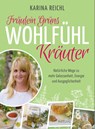 Fräulein Grüns Wohlfühl-Kräuter - Karina Reichl - 9783778793053