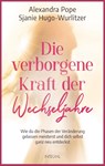 Die verborgene Kraft der Wechseljahre - Alexandra Pope ; Sjanie Hugo-Wurlitzer - 9783778793206