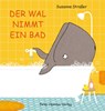 Der Wal nimmt ein Bad - Susanne Strasser - 9783779505976