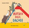 Rutsch doch, Dachs! - Susanne Straßer - 9783779507819