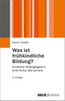 Was ist frühkindliche Bildung? - Gerd E. Schäfer - 9783779929383
