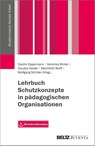 Lehrbuch Schutzkonzepte in pädagogischen Organisationen - Carolin Oppermann ; Veronika Winter ; Claudia Harder - 9783779930914