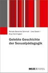 Gelebte Geschichte der Sexualpädagogik - Renate-Berenike Schmidt ; Uwe Sielert ; Anja Henningsen - 9783779934837