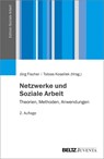 Netzwerke und Soziale Arbeit - Jörg Fischer ; Tobias Kosellek - 9783779938873