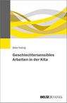 Geschlechtersensibles Arbeiten in der Kita - Silke Hubrig - 9783779960492