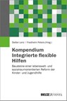 Kompendium Integrierte flexible Hilfen - Stefan Lenz ; Friedhelm Peters - 9783779961819