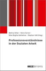 Professionsverständnisse in der Sozialen Arbeit - Bettina Völter ; Heinz Cornel ; Silke Birgitta Gahleitner - 9783779963042