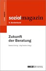 5. Sonderband Sozialmagazin. Zukunft der Beratung - Saskia Erbring ; Jörg Fischer - 9783779965077
