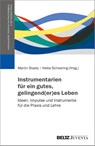 Instrumentarien für ein gutes, gelingend(er)es Leben - Martin Staats ; Heike Schwering - 9783779978046