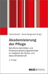 Akademisierung der Pflege - Tobias Sander ; Sarah Dangendorf - 9783779979180
