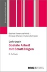 Lehrbuch Soziale Arbeit mit Straffälligen - Gabriele Kawamura-Reindl ; Christian Ghanem ; Sabine Schneider - 9783779989295