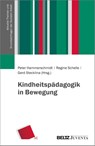 Kindheitspädagogik in Bewegung - Peter Hammerschmidt ; Regine Schelle ; Gerd Stecklina - 9783779989301