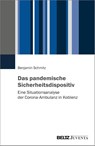 Das pandemische Sicherheitsdispositiv - Benjamin Schmitz - 9783779991649
