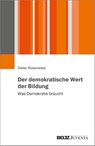 Der demokratische Wert der Bildung - Dieter Rossmeissl - 9783779992950
