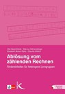 Ablösung vom zählenden Rechnen - Uta Häsel-Weide ; Marcus Nührenbörger ; Elisabeth Moser Opitz - 9783780049667