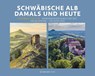 Schwäbische Alb damals und heute - Thomas Faltin - 9783780140135