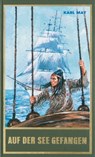 Auf der See gefangen - Karl May ; Lothar Schmid ; Bernhard Schmid ; Christoph F. Lorenz ; Ekkehard Bartsch - 9783780215802
