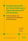 Fahreignungszweifel bei Verkehrsdelinquenz, Agressionspotenzial und Straftaten - Thomas Wagner ; Dieter Müller ; Felix Koehl ; Adolf Rebler - 9783781220591