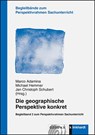 Die geographische Perspektive konkret - Marco Adamina ; Michael Hemmer ; Jan Christoph Schubert - 9783781521285