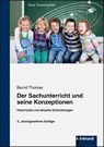 Der Sachunterricht und seine Konzeptionen - Bernd Thomas - 9783781522107