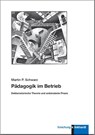 Pädagogik im Betrieb - Martin P. Schwarz - 9783781526303