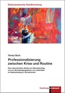 Professionalisierung zwischen Krise und Routine - Teresa Beck - 9783781526990