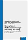 Konzepte der Professionalisierungsforschung im Dialog - Iryna Zachow ; Jochen Heins ; Sarah Böse - 9783781527218