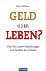 Geld oder Leben? - Gisela Kaiser - 9783782214155