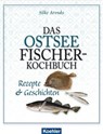 Das Ostseefischer-Kochbuch - Silke Arends - 9783782214216