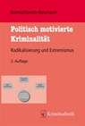 Politisch motivierte Kriminalität - Stefan Goertz ; Martina Goertz-Neumann - 9783783200591