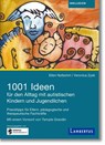1001 Ideen für den Alltag mit autistischen Kindern und Jugendlichen - Ellen Notbohm ; Veronika Zysk - 9783784130620