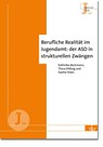 Berufliche Realität im Jugendamt: der ASD in strukturellen Zwängen (J 16) - Kathinka Beckmann ; Thora Ehlting ; Sophie Klaes - 9783784130972