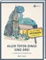 Aller toten Dinge sind drei - Bent Ohle - 9783784392240
